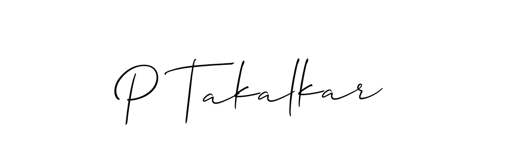 It looks lik you need a new signature style for name P Takalkar. Design unique handwritten (Allison_Script) signature with our free signature maker in just a few clicks. P Takalkar signature style 2 images and pictures png