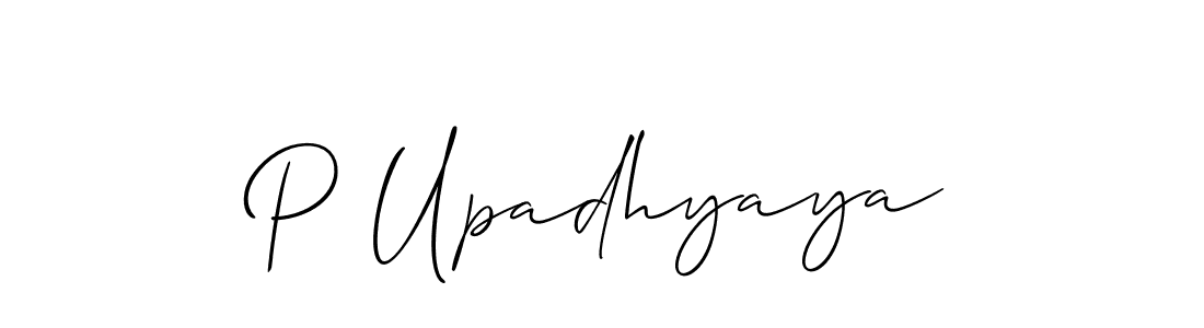 Design your own signature with our free online signature maker. With this signature software, you can create a handwritten (Allison_Script) signature for name P Upadhyaya. P Upadhyaya signature style 2 images and pictures png