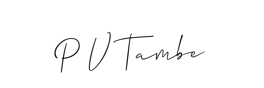 The best way (Allison_Script) to make a short signature is to pick only two or three words in your name. The name P V Tambe include a total of six letters. For converting this name. P V Tambe signature style 2 images and pictures png