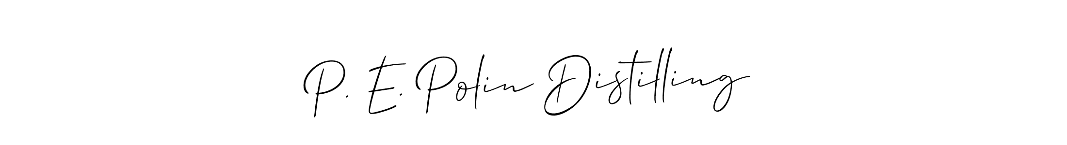 Also You can easily find your signature by using the search form. We will create P. E. Polin Distilling name handwritten signature images for you free of cost using Allison_Script sign style. P. E. Polin Distilling signature style 2 images and pictures png