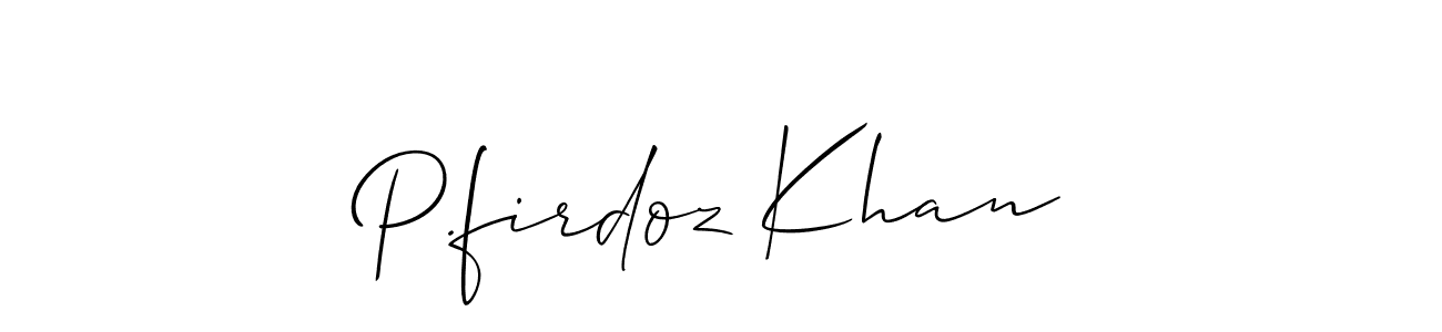 See photos of P.firdoz Khan official signature by Spectra . Check more albums & portfolios. Read reviews & check more about Allison_Script font. P.firdoz Khan signature style 2 images and pictures png