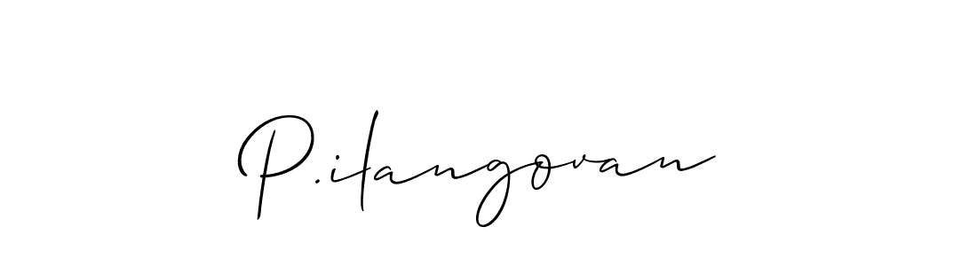 How to make P.ilangovan name signature. Use Allison_Script style for creating short signs online. This is the latest handwritten sign. P.ilangovan signature style 2 images and pictures png