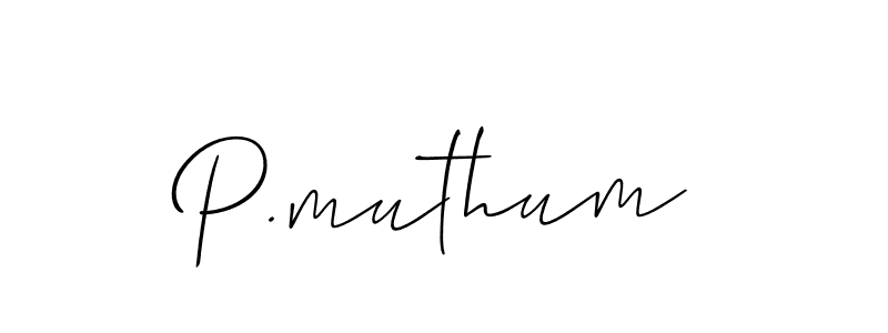 Design your own signature with our free online signature maker. With this signature software, you can create a handwritten (Allison_Script) signature for name P.muthum. P.muthum signature style 2 images and pictures png