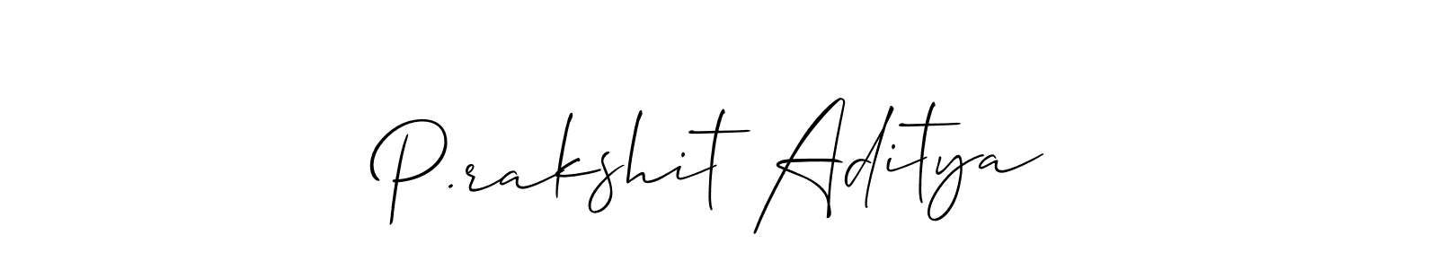 Create a beautiful signature design for name P.rakshit Aditya. With this signature (Allison_Script) fonts, you can make a handwritten signature for free. P.rakshit Aditya signature style 2 images and pictures png