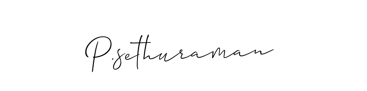 Create a beautiful signature design for name P.sethuraman. With this signature (Allison_Script) fonts, you can make a handwritten signature for free. P.sethuraman signature style 2 images and pictures png