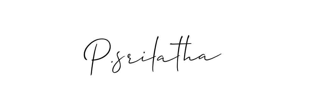 You should practise on your own different ways (Allison_Script) to write your name (P.srilatha) in signature. don't let someone else do it for you. P.srilatha signature style 2 images and pictures png