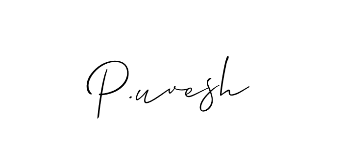 It looks lik you need a new signature style for name P.uvesh. Design unique handwritten (Allison_Script) signature with our free signature maker in just a few clicks. P.uvesh signature style 2 images and pictures png