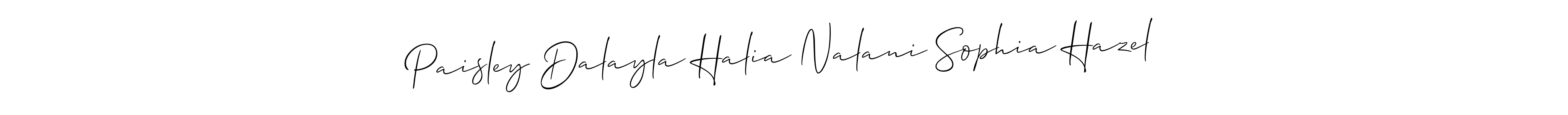 You should practise on your own different ways (Allison_Script) to write your name (Paisley Dalayla Halia Nalani Sophia Hazel) in signature. don't let someone else do it for you. Paisley Dalayla Halia Nalani Sophia Hazel signature style 2 images and pictures png