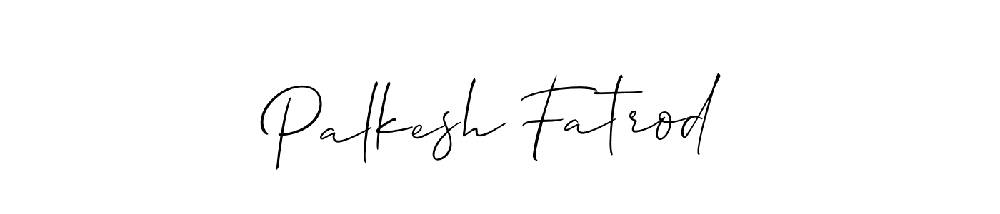 if you are searching for the best signature style for your name Palkesh Fatrod. so please give up your signature search. here we have designed multiple signature styles  using Allison_Script. Palkesh Fatrod signature style 2 images and pictures png