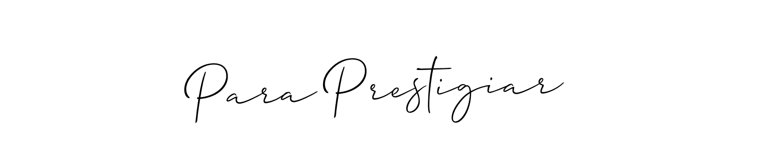 Also we have Para Prestigiar name is the best signature style. Create professional handwritten signature collection using Allison_Script autograph style. Para Prestigiar signature style 2 images and pictures png