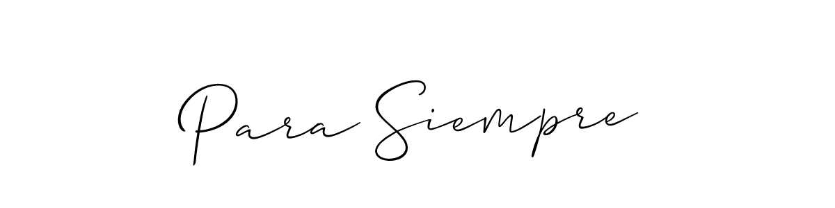 Design your own signature with our free online signature maker. With this signature software, you can create a handwritten (Allison_Script) signature for name Para Siempre. Para Siempre signature style 2 images and pictures png