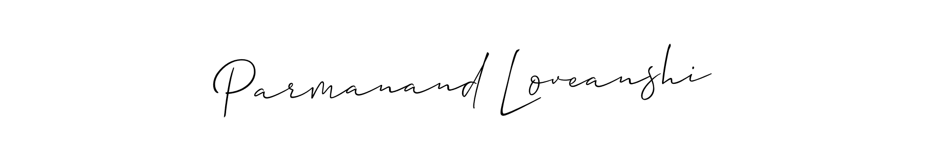 This is the best signature style for the Parmanand Loveanshi name. Also you like these signature font (Allison_Script). Mix name signature. Parmanand Loveanshi signature style 2 images and pictures png