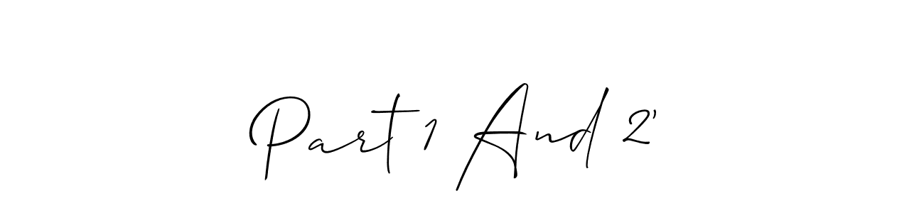 Similarly Allison_Script is the best handwritten signature design. Signature creator online .You can use it as an online autograph creator for name Part 1 And 2'. Part 1 And 2' signature style 2 images and pictures png