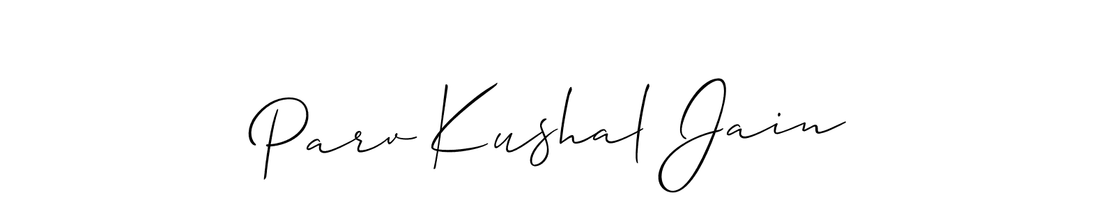 Make a beautiful signature design for name Parv Kushal Jain. With this signature (Allison_Script) style, you can create a handwritten signature for free. Parv Kushal Jain signature style 2 images and pictures png