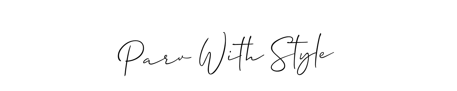 Design your own signature with our free online signature maker. With this signature software, you can create a handwritten (Allison_Script) signature for name Parv With Style. Parv With Style signature style 2 images and pictures png