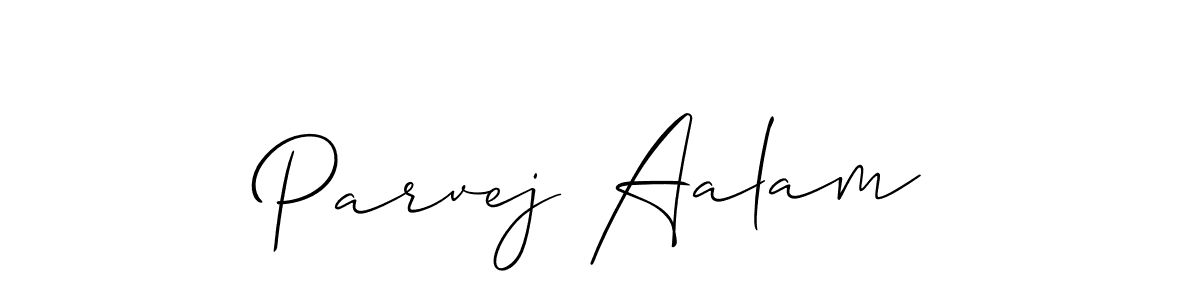 Make a short Parvej Aalam signature style. Manage your documents anywhere anytime using Allison_Script. Create and add eSignatures, submit forms, share and send files easily. Parvej Aalam signature style 2 images and pictures png