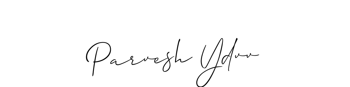 if you are searching for the best signature style for your name Parvesh Ydvv. so please give up your signature search. here we have designed multiple signature styles  using Allison_Script. Parvesh Ydvv signature style 2 images and pictures png