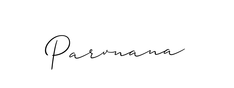 Design your own signature with our free online signature maker. With this signature software, you can create a handwritten (Allison_Script) signature for name Parvnana. Parvnana signature style 2 images and pictures png