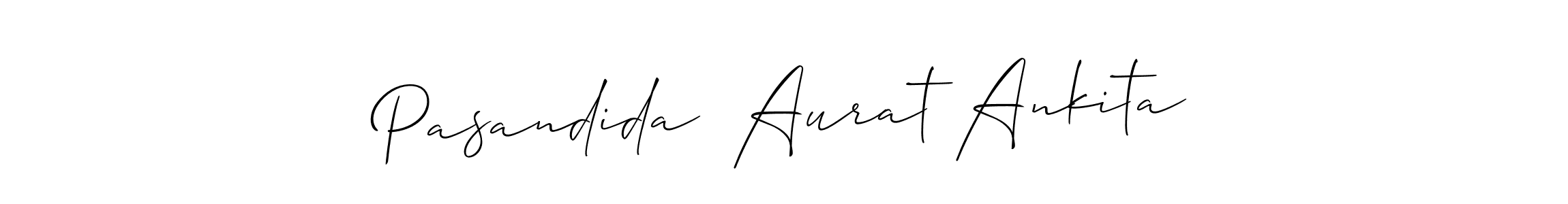 How to make Pasandida  Aurat Ankita name signature. Use Allison_Script style for creating short signs online. This is the latest handwritten sign. Pasandida  Aurat Ankita signature style 2 images and pictures png
