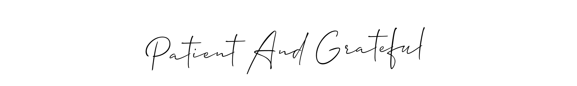 Also You can easily find your signature by using the search form. We will create Patient And Grateful name handwritten signature images for you free of cost using Allison_Script sign style. Patient And Grateful signature style 2 images and pictures png