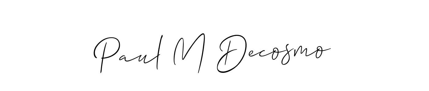 Design your own signature with our free online signature maker. With this signature software, you can create a handwritten (Allison_Script) signature for name Paul M Decosmo. Paul M Decosmo signature style 2 images and pictures png