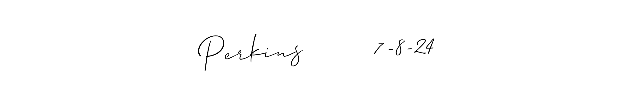 How to make Perkins        7-8-24 name signature. Use Allison_Script style for creating short signs online. This is the latest handwritten sign. Perkins        7-8-24 signature style 2 images and pictures png