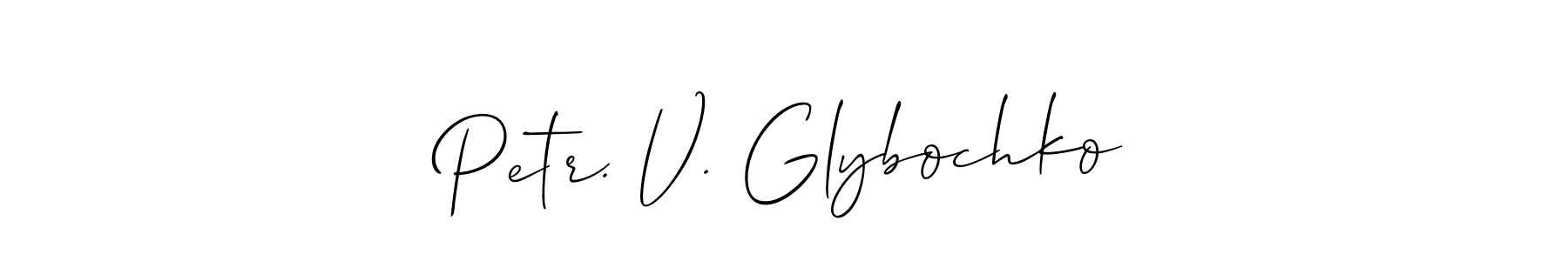 Design your own signature with our free online signature maker. With this signature software, you can create a handwritten (Allison_Script) signature for name Petr. V. Glybochko. Petr. V. Glybochko signature style 2 images and pictures png