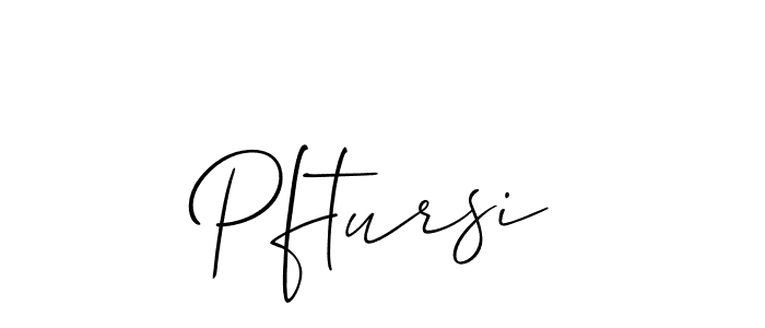 It looks lik you need a new signature style for name Pftursi. Design unique handwritten (Allison_Script) signature with our free signature maker in just a few clicks. Pftursi signature style 2 images and pictures png