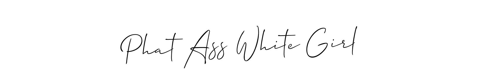 The best way (Allison_Script) to make a short signature is to pick only two or three words in your name. The name Phat Ass White Girl include a total of six letters. For converting this name. Phat Ass White Girl signature style 2 images and pictures png