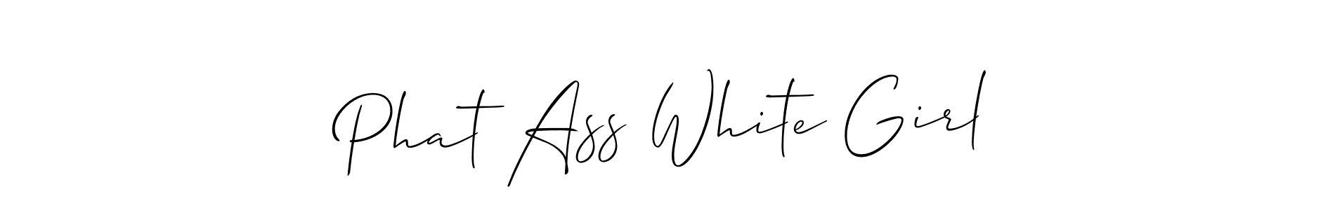 The best way (Allison_Script) to make a short signature is to pick only two or three words in your name. The name Phat Ass White Girl include a total of six letters. For converting this name. Phat Ass White Girl signature style 2 images and pictures png