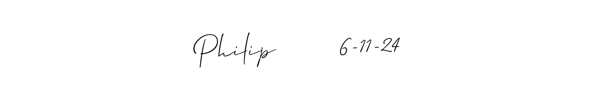 Use a signature maker to create a handwritten signature online. With this signature software, you can design (Allison_Script) your own signature for name Philip        6-11-24. Philip        6-11-24 signature style 2 images and pictures png