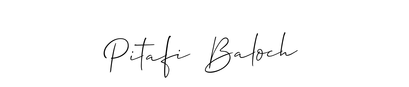 Create a beautiful signature design for name Pitafi  Baloch. With this signature (Allison_Script) fonts, you can make a handwritten signature for free. Pitafi  Baloch signature style 2 images and pictures png