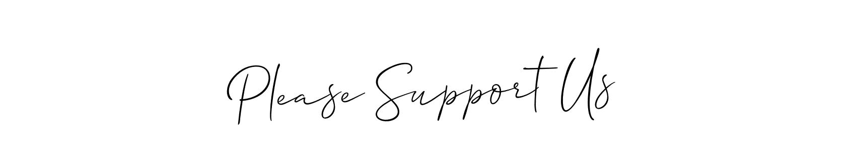 Use a signature maker to create a handwritten signature online. With this signature software, you can design (Allison_Script) your own signature for name Please Support Us. Please Support Us signature style 2 images and pictures png