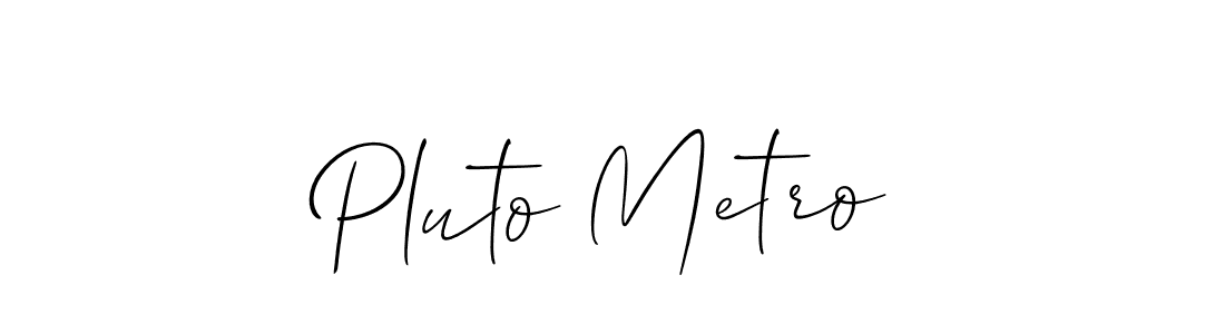 You should practise on your own different ways (Allison_Script) to write your name (Pluto Metro) in signature. don't let someone else do it for you. Pluto Metro signature style 2 images and pictures png