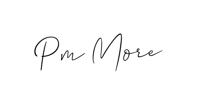 Also we have Pm More name is the best signature style. Create professional handwritten signature collection using Allison_Script autograph style. Pm More signature style 2 images and pictures png