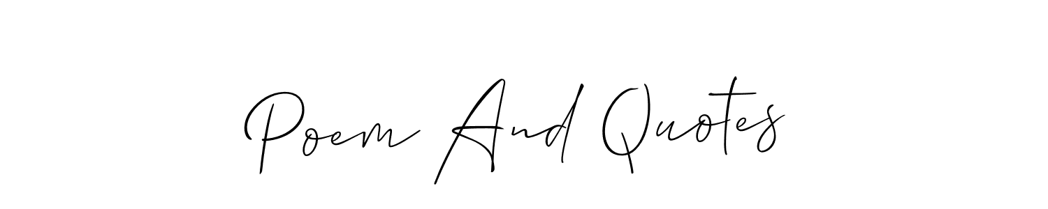 Poem And Quotes stylish signature style. Best Handwritten Sign (Allison_Script) for my name. Handwritten Signature Collection Ideas for my name Poem And Quotes. Poem And Quotes signature style 2 images and pictures png