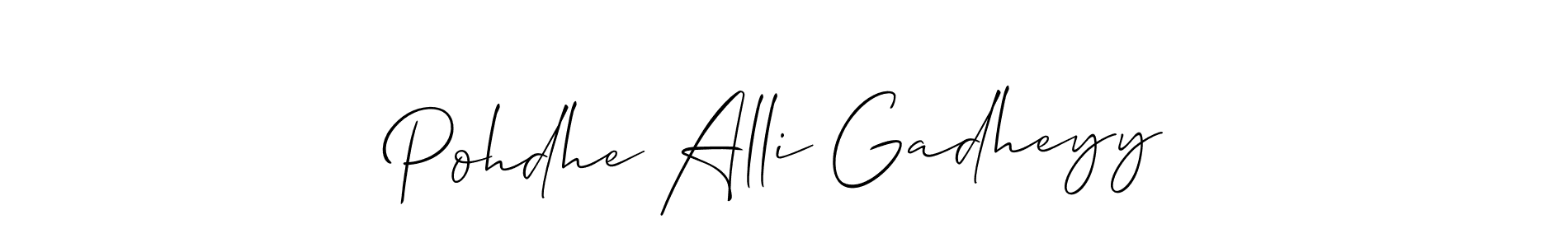 You should practise on your own different ways (Allison_Script) to write your name (Pohdhe Alli Gadheyy) in signature. don't let someone else do it for you. Pohdhe Alli Gadheyy signature style 2 images and pictures png