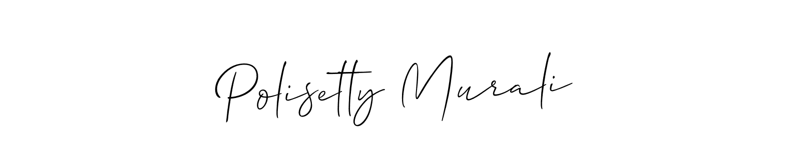 How to make Polisetty Murali signature? Allison_Script is a professional autograph style. Create handwritten signature for Polisetty Murali name. Polisetty Murali signature style 2 images and pictures png