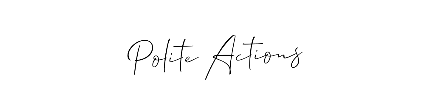 Design your own signature with our free online signature maker. With this signature software, you can create a handwritten (Allison_Script) signature for name Polite Actions . Polite Actions  signature style 2 images and pictures png