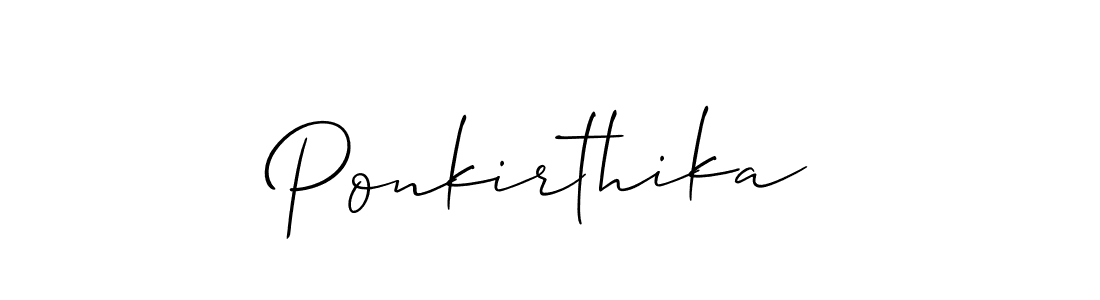 You should practise on your own different ways (Allison_Script) to write your name (Ponkirthika) in signature. don't let someone else do it for you. Ponkirthika signature style 2 images and pictures png
