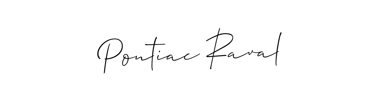 Check out images of Autograph of Pontiac Raval name. Actor Pontiac Raval Signature Style. Allison_Script is a professional sign style online. Pontiac Raval signature style 2 images and pictures png