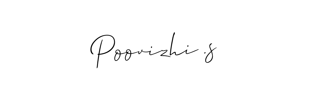 Also You can easily find your signature by using the search form. We will create Poovizhi .s name handwritten signature images for you free of cost using Allison_Script sign style. Poovizhi .s signature style 2 images and pictures png