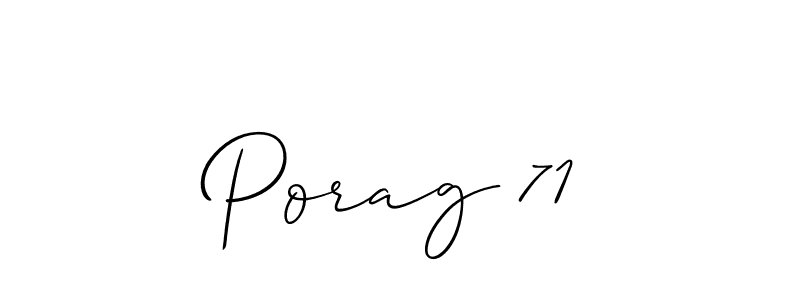 Similarly Allison_Script is the best handwritten signature design. Signature creator online .You can use it as an online autograph creator for name Porag 71. Porag 71 signature style 2 images and pictures png