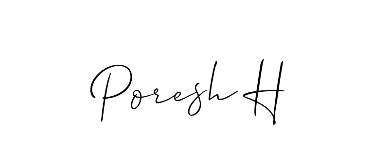 Make a beautiful signature design for name Poresh H. Use this online signature maker to create a handwritten signature for free. Poresh H signature style 2 images and pictures png