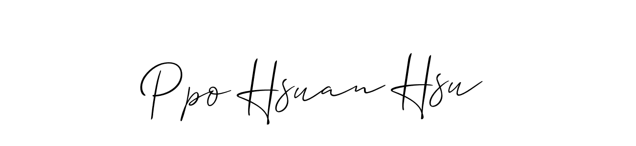 Create a beautiful signature design for name Ppo Hsuan Hsu. With this signature (Allison_Script) fonts, you can make a handwritten signature for free. Ppo Hsuan Hsu signature style 2 images and pictures png