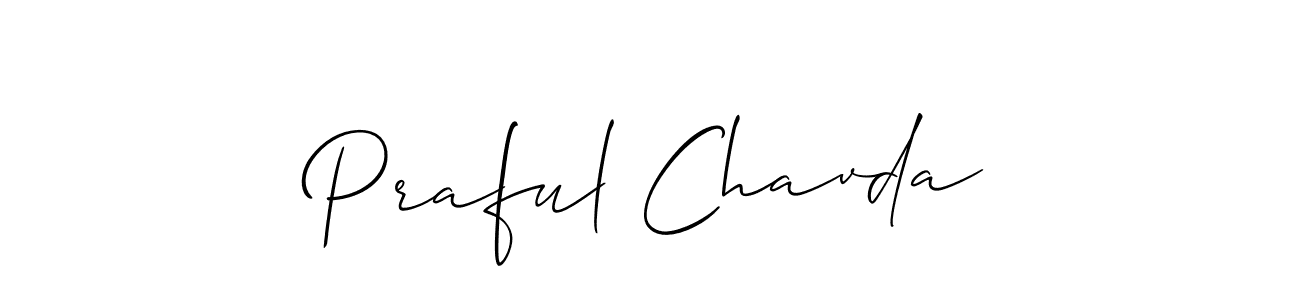 Make a short Praful Chavda signature style. Manage your documents anywhere anytime using Allison_Script. Create and add eSignatures, submit forms, share and send files easily. Praful Chavda signature style 2 images and pictures png