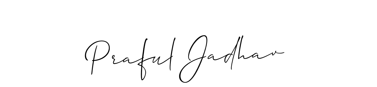 Make a short Praful Jadhav signature style. Manage your documents anywhere anytime using Allison_Script. Create and add eSignatures, submit forms, share and send files easily. Praful Jadhav signature style 2 images and pictures png