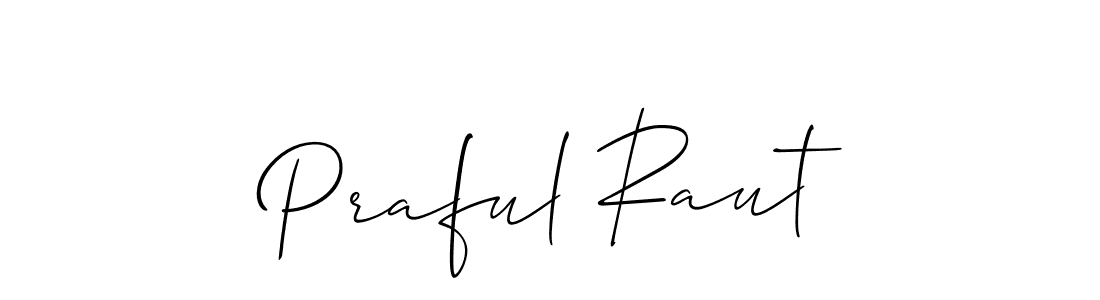 Make a short Praful Raut signature style. Manage your documents anywhere anytime using Allison_Script. Create and add eSignatures, submit forms, share and send files easily. Praful Raut signature style 2 images and pictures png