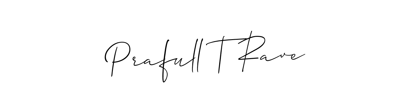 How to Draw Prafull T Rave signature style? Allison_Script is a latest design signature styles for name Prafull T Rave. Prafull T Rave signature style 2 images and pictures png