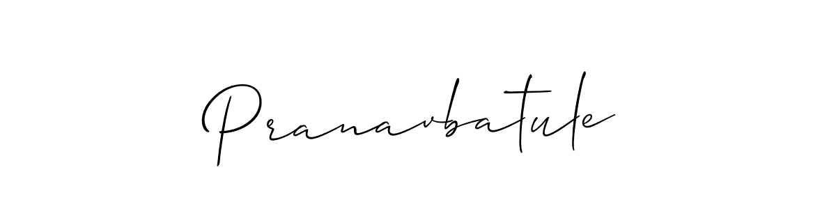 Create a beautiful signature design for name Pranavbatule. With this signature (Allison_Script) fonts, you can make a handwritten signature for free. Pranavbatule signature style 2 images and pictures png